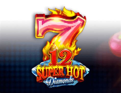 12 Super Hot Diamonds Bet365