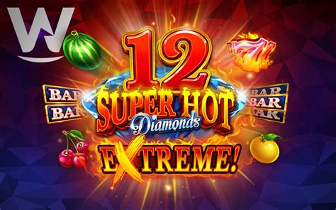 12 Super Hot Diamonds Extreme Bet365