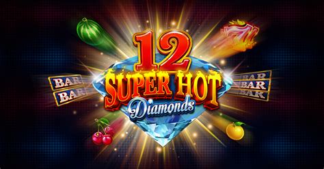 12 Super Hot Diamonds Extreme Bet365