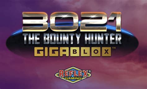 3021 The Bounty Hunter Gigablox Betsson