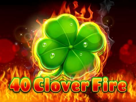 40 Clover Fire 888 Casino