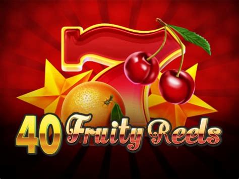 40 Fruity Reels Netbet