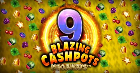 9 Blazing Cashpots Pokerstars