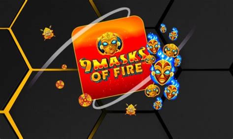 9 Masks Of Fire Bwin