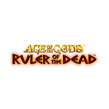 Age Of The Gods Ruler Of The Dead Betfair