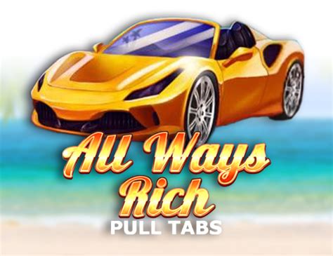 All Ways Rich Pull Tabs Novibet