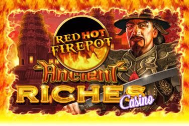 Ancient Riches Casino Red Hot Firepot Bet365