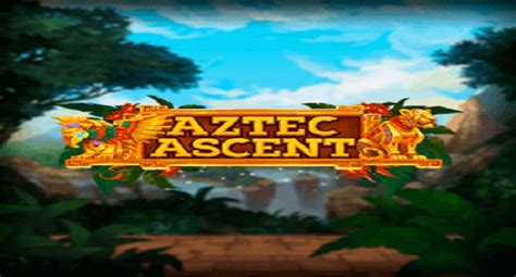 Aztec Ascent Review 2024