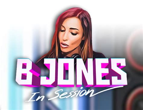 B Jones In Session Review 2024