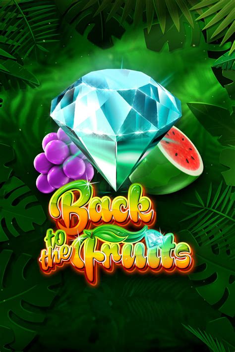 Back To The Fruits Review 2024