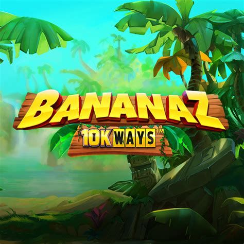 Bananaz 10k Ways Slot Gratis
