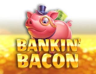 Bankin Bacon 1xbet
