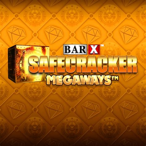 Bar X Safecracker Megaways Bwin