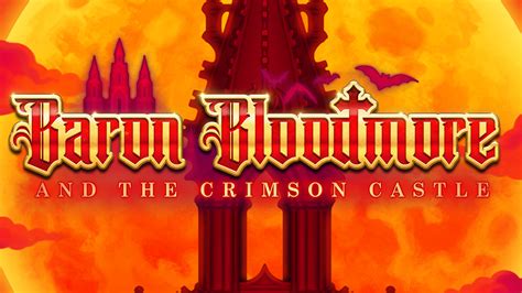 Baron Bloodmore And The Crimson Castle Betsul