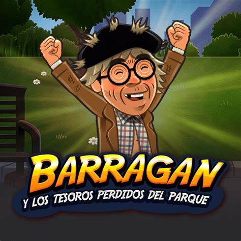 Barragan Y Los Tesoros Perdidos Del Parque 1xbet