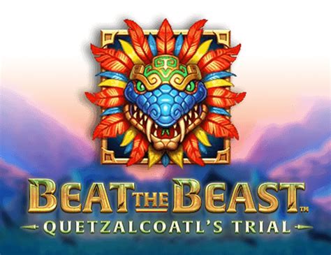 Beat The Beast Quetzalcoatl S Trial Betfair