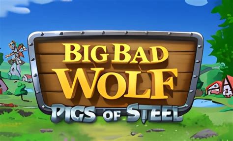 Big Bad Wolf Pigs Of Steel Brabet