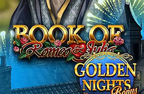 Book Of Romeo Julia Golden Nights Bonus Bodog