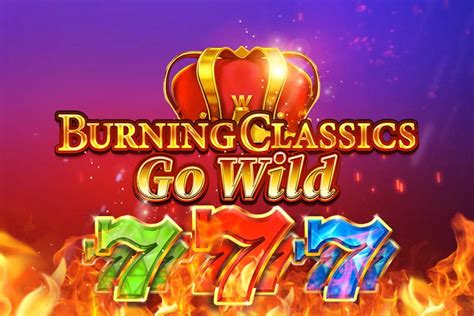 Burning Classics Go Wild Betano