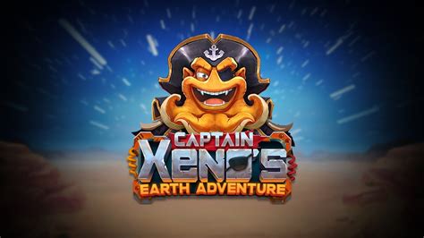 Captain Xeno S Earth Adventure Betsson