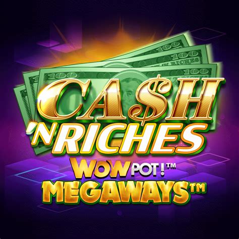 Cash N Riches Wowpot Megaways Leovegas