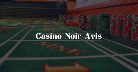 Casino Noir Avis