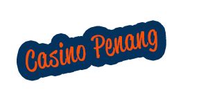 Casino Penang Navio