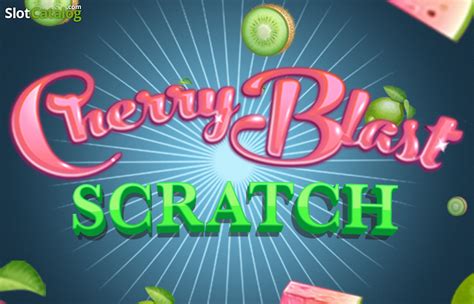 Cherry Blast Scratch Review 2024