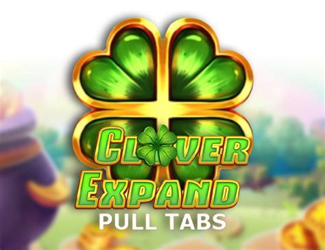 Clover Expand Pull Tabs Betano