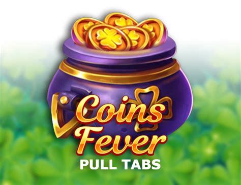 Coins Fever Pull Tabs Novibet