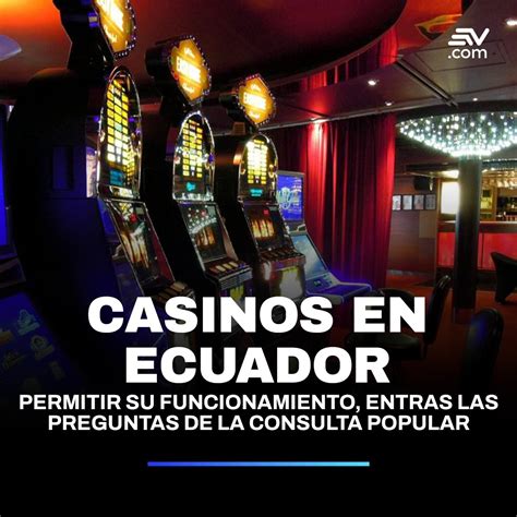 Consulta Popular Equador Casinos