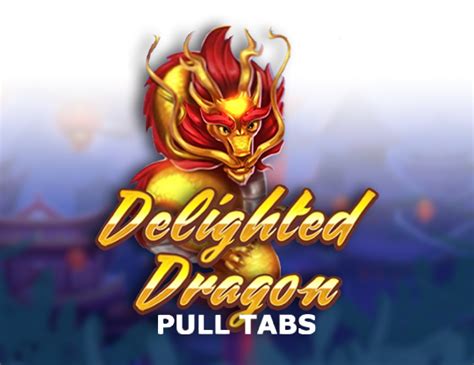 Delighted Dragon Pull Tabs Betano