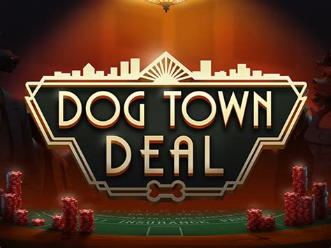 Dog Town Deal Betsul