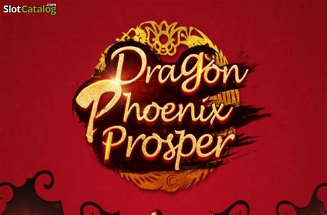 Dragon Phoenix Prosper Betsul