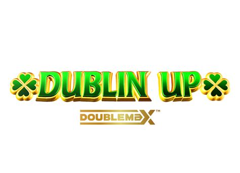 Dublin Up Doublemax Betano