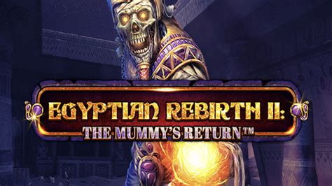 Egyptian Rebirth 2 The Mummy S Return Netbet