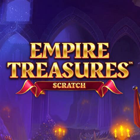 Empire Treasures Scratch Card 888 Casino