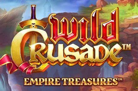 Empire Treasures Wild Crusade Review 2024