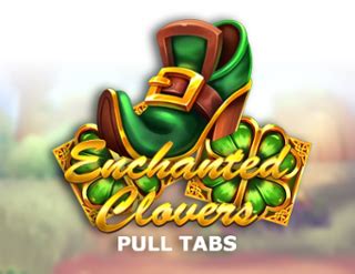 Enchanted Clovers Pull Tabs Betsul