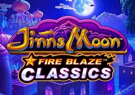 Fire Blaze Jinns Moon Bet365