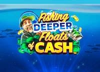 Fishing Deeper Floats Of Cash Bet365