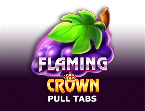 Flaming Crown Pull Tabs Betsul