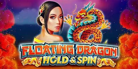 Floating Dragon Hold And Spin Review 2024