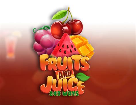 Fruits And Juice 243 Ways Leovegas