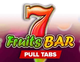 Fruits Bar Pull Tabs Bet365
