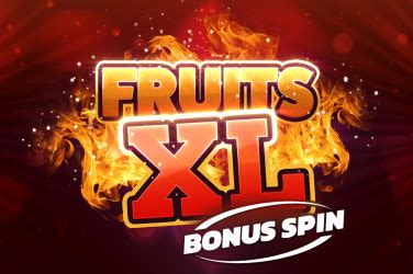 Fruits Xl Bonus Spin Bet365