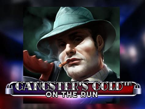 Gangster S Gold On The Run Slot - Play Online