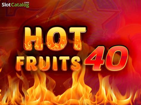 Hot Fruits 40 Blaze