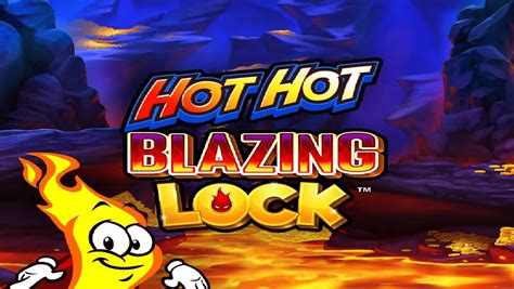 Hot Hot Blazing Lock Betsul