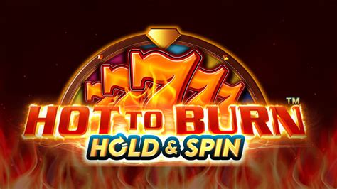 Hot To Burn Hold And Spin Betfair